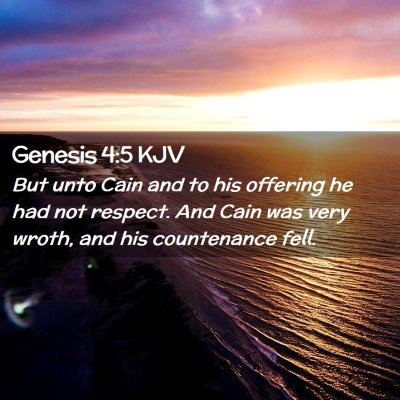 Picture 02 - Genesis 4:5 KJV - But unto Cain and to his offering he had not - Bible Verse Picture