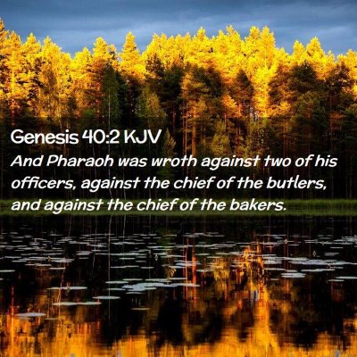Picture 02 - Genesis 40:2 KJV - And Pharaoh was wroth against two of his - Bible Verse Picture