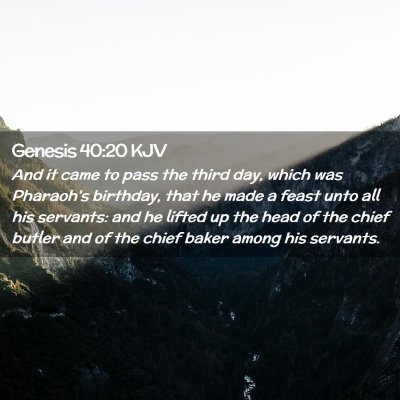 Picture 02 - Genesis 40:20 KJV - And it came to pass the third day, which was - Bible Verse Picture