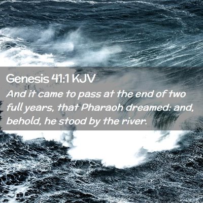 Picture 02 - Genesis 41:1 KJV - And it came to pass at the end of two full years, - Bible Verse Picture