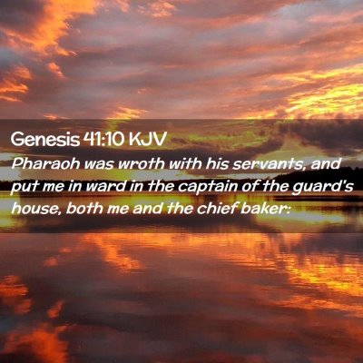 Picture 02 - Genesis 41:10 KJV - Pharaoh was wroth with his servants, and put me - Bible Verse Picture