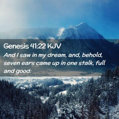 Picture 02 - Genesis 41:22 KJV - And I saw in my dream, and, behold, seven ears - Bible Verse Picture