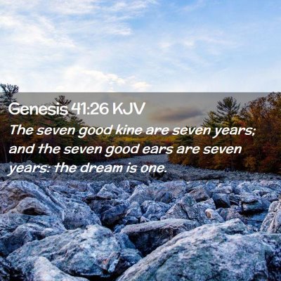 Picture 02 - Genesis 41:26 KJV - The seven good kine are seven years; and the - Bible Verse Picture