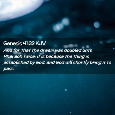 Picture 02 - Genesis 41:32 KJV - And for that the dream was doubled unto Pharaoh - Bible Verse Picture
