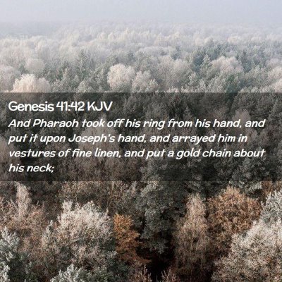 Picture 02 - Genesis 41:42 KJV - And Pharaoh took off his ring from his hand, and - Bible Verse Picture