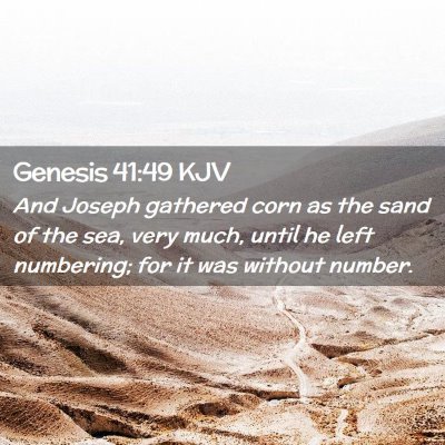 Picture 02 - Genesis 41:49 KJV - And Joseph gathered corn as the sand of the sea, - Bible Verse Picture