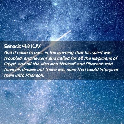 Picture 02 - Genesis 41:8 KJV - And it came to pass in the morning that his - Bible Verse Picture