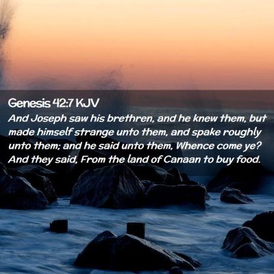 Picture 02 - Genesis 42:7 KJV - And Joseph saw his brethren, and he knew them, - Bible Verse Picture