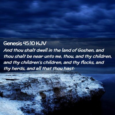 Picture 02 - Genesis 45:10 KJV - And thou shalt dwell in the land of Goshen, and - Bible Verse Picture