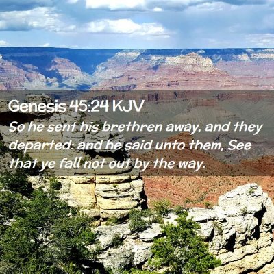 Picture 02 - Genesis 45:24 KJV - So he sent his brethren away, and they departed: - Bible Verse Picture