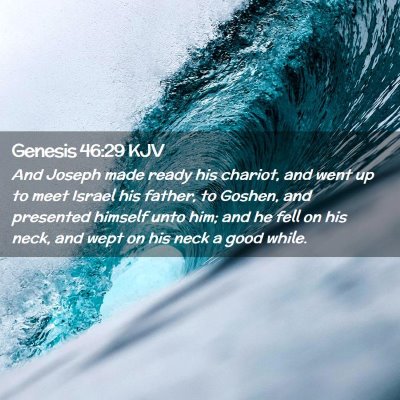 Picture 02 - Genesis 46:29 KJV - And Joseph made ready his chariot, and went up to - Bible Verse Picture