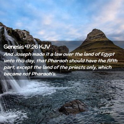 Picture 02 - Genesis 47:26 KJV - And Joseph made it a law over the land of Egypt - Bible Verse Picture