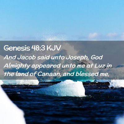 Picture 02 - Genesis 48:3 KJV - And Jacob said unto Joseph, God Almighty appeared - Bible Verse Picture