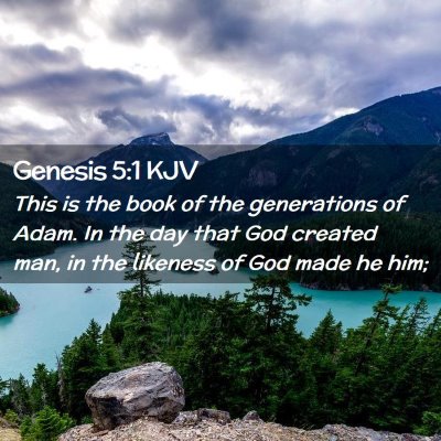 Picture 02 - Genesis 5:1 KJV - This is the book of the generations of Adam. In - Bible Verse Picture