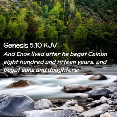 Picture 02 - Genesis 5:10 KJV - And Enos lived after he begat Cainan eight - Bible Verse Picture