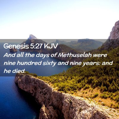 Picture 02 - Genesis 5:27 KJV - And all the days of Methuselah were nine hundred - Bible Verse Picture