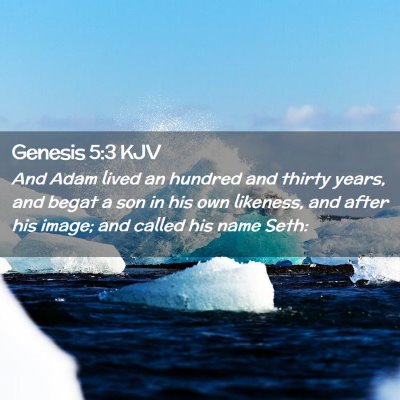 Picture 02 - Genesis 5:3 KJV - And Adam lived an hundred and thirty years, and - Bible Verse Picture
