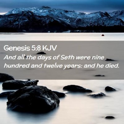 Picture 02 - Genesis 5:8 KJV - And all the days of Seth were nine hundred and - Bible Verse Picture