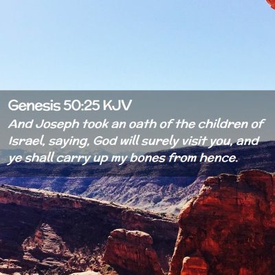 Picture 02 - Genesis 50:25 KJV - And Joseph took an oath of the children of - Bible Verse Picture