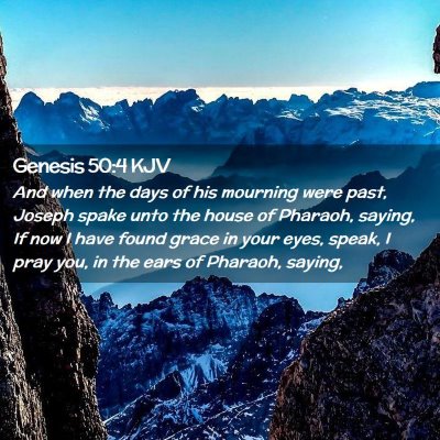 Picture 02 - Genesis 50:4 KJV - And when the days of his mourning were past, - Bible Verse Picture
