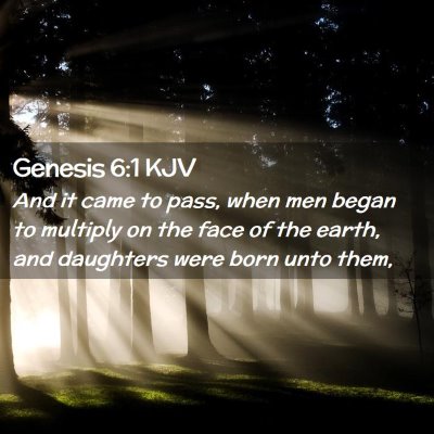 Picture 02 - Genesis 6:1 KJV - And it came to pass, when men began to multiply - Bible Verse Picture