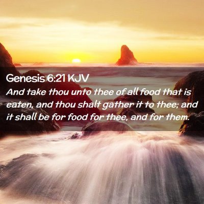 Picture 02 - Genesis 6:21 KJV - And take thou unto thee of all food that is - Bible Verse Picture