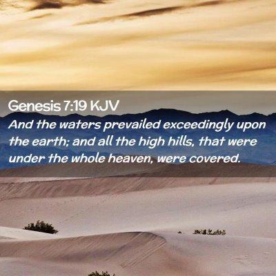 Picture 02 - Genesis 7:19 KJV - And the waters prevailed exceedingly upon the - Bible Verse Picture
