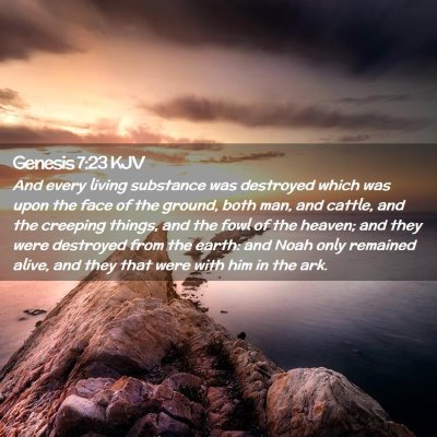 Picture 02 - Genesis 7:23 KJV - And every living substance was destroyed which - Bible Verse Picture