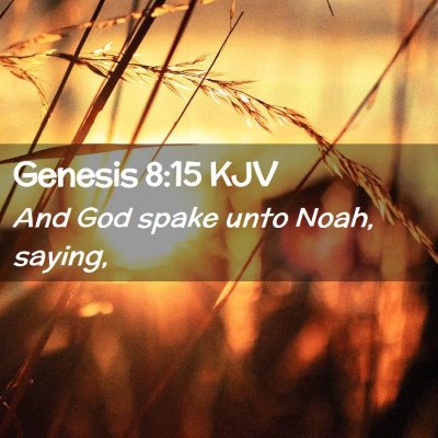 Picture 02 - Genesis 8:15 KJV - And God spake unto Noah, - Bible Verse Picture