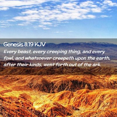Picture 02 - Genesis 8:19 KJV - Every beast, every creeping thing, and every - Bible Verse Picture