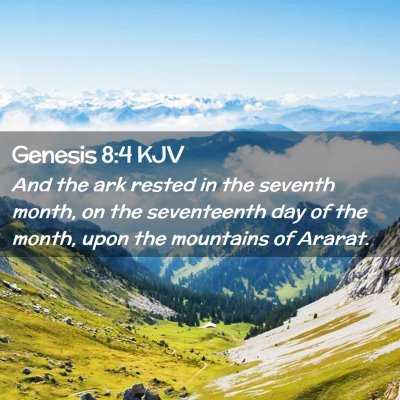 Picture 02 - Genesis 8:4 KJV - And the ark rested in the seventh month, on the - Bible Verse Picture