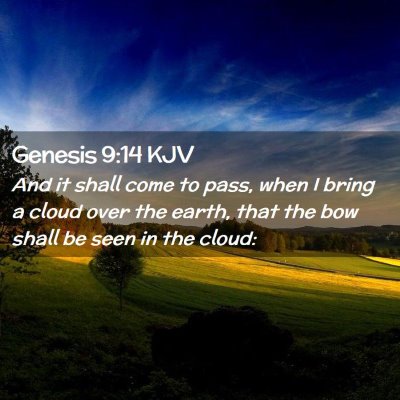 Picture 02 - Genesis 9:14 KJV - And it shall come to pass, when I bring a cloud - Bible Verse Picture