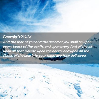 Picture 02 - Genesis 9:2 KJV - And the fear of you and the dread of you shall be - Bible Verse Picture