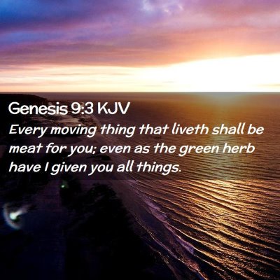 Picture 02 - Genesis 9:3 KJV - Every moving thing that liveth shall be meat for - Bible Verse Picture