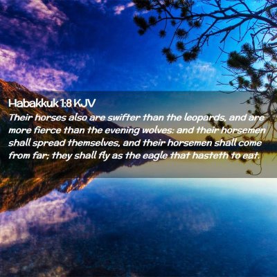 Picture 02 - Habakkuk 1:8 KJV - Their horses also are swifter than the leopards, - Bible Verse Picture