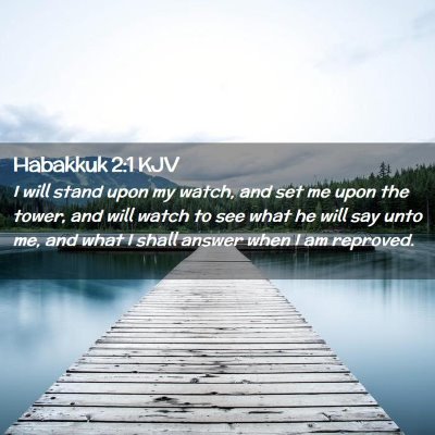 Picture 02 - Habakkuk 2:1 KJV - I will stand upon my watch, and set me upon the - Bible Verse Picture