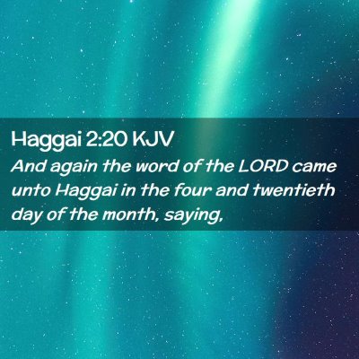 Picture 02 - Haggai 2:20 KJV - And again the word of the LORD came unto Haggai - Bible Verse Picture