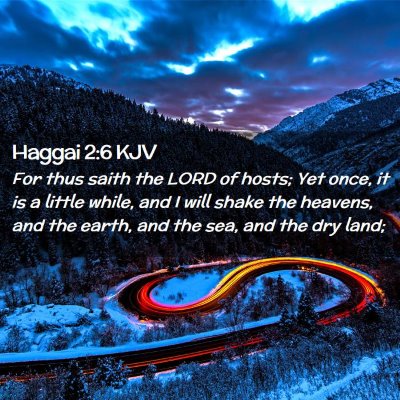 Picture 02 - Haggai 2:6 KJV - For thus saith the LORD of hosts; Yet once, it is - Bible Verse Picture