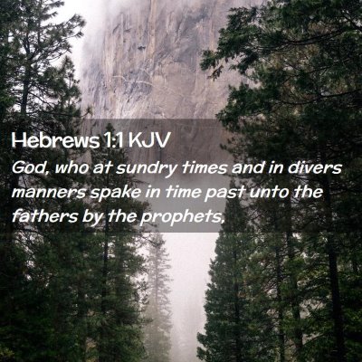 Picture 02 - Hebrews 1:1 KJV - God, who at sundry times and in divers manners - Bible Verse Picture