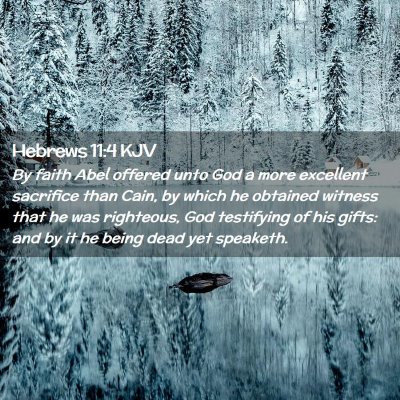 Picture 02 - Hebrews 11:4 KJV - By faith Abel offered unto God a more excellent - Bible Verse Picture