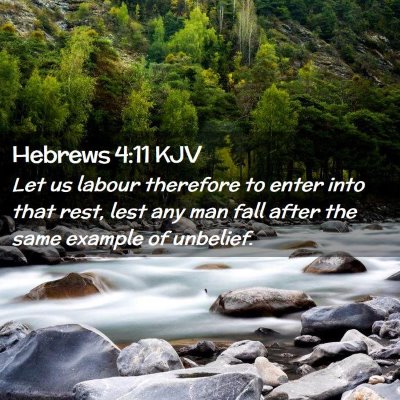 Picture 02 - Hebrews 4:11 KJV - Let us labour therefore to enter into that rest, - Bible Verse Picture