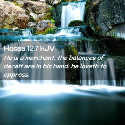 Picture 02 - Hosea 12:7 KJV - He is a merchant, the balances of deceit are in - Bible Verse Picture