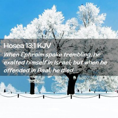 Picture 02 - Hosea 13:1 KJV - When Ephraim spake trembling, he exalted himself - Bible Verse Picture