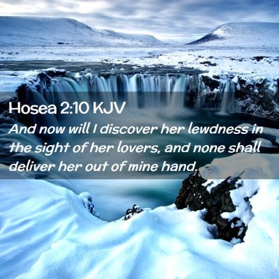 Picture 02 - Hosea 2:10 KJV - And now will I discover her lewdness in the sight - Bible Verse Picture