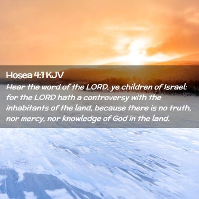 Picture 02 - Hosea 4:1 KJV - Hear the word of the LORD, ye children of Israel: - Bible Verse Picture