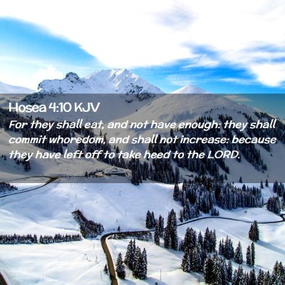 Picture 02 - Hosea 4:10 KJV - For they shall eat, and not have enough: they - Bible Verse Picture