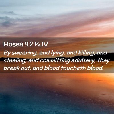 Picture 02 - Hosea 4:2 KJV - By swearing, and lying, and killing, and - Bible Verse Picture