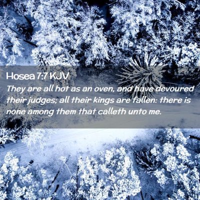 Picture 02 - Hosea 7:7 KJV - They are all hot as an oven, and have devoured - Bible Verse Picture