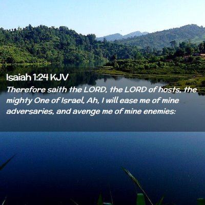 Picture 02 - Isaiah 1:24 KJV - Therefore saith the LORD, the LORD of hosts, the - Bible Verse Picture