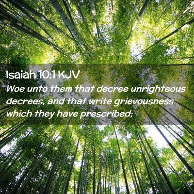 Picture 02 - Isaiah 10:1 KJV - Woe unto them that decree unrighteous decrees, - Bible Verse Picture